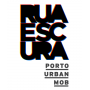 Rua Escura Porto Urban Mob (Www.ruaescura.com)